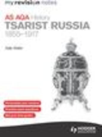 Couverture du livre « My Revision Notes AQA AS History: Tsarist Russia 1855-1917 » de Laura Williams aux éditions Hodder Education Digital