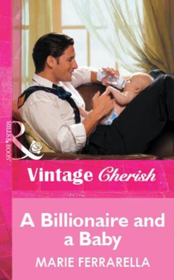 Couverture du livre « A Billionaire and a Baby (Mills & Boon Vintage Cherish) » de Marie Ferrarella aux éditions Mills & Boon Series