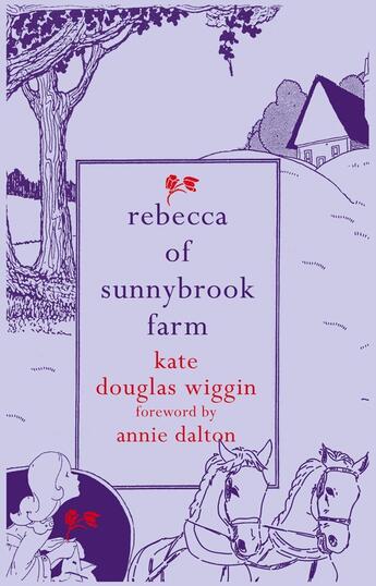 Couverture du livre « Rebecca of Sunnybrook Farm » de Annie Dalton aux éditions Hesperus Press Ltd Digital