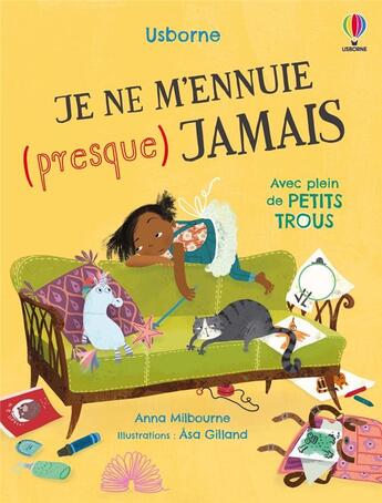 Couverture du livre « Je ne m'ennuie (presque) jamais » de Anna Milbourne et Asa Gilland aux éditions Usborne