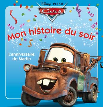 Couverture du livre « Mon histoire du soir : Cars : l'anniversaire de Martin » de Disney aux éditions Disney Hachette