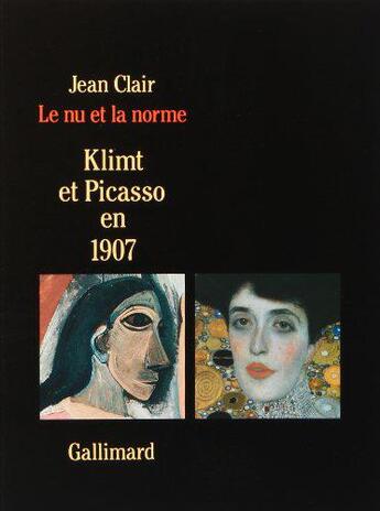 Couverture du livre « Le nu et la norme - klimt et picasso en 1907 » de Jean Clair aux éditions Gallimard