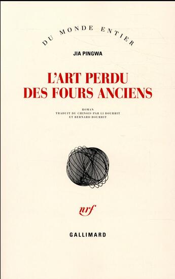 Couverture du livre « L'art perdu des fours anciens » de Jia Pingwa aux éditions Gallimard