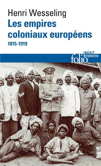 Couverture du livre « Les empires coloniaux européens, 1815-1919 » de Henri Wesseling aux éditions Folio