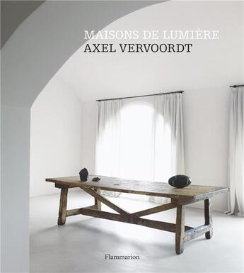 Couverture du livre « Maisons de lumière ; Axel Vervoordt » de Axel Vervoordt aux éditions Flammarion