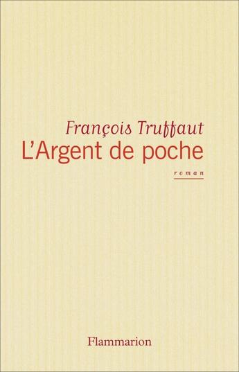 Couverture du livre « L'argent de poche » de Francois Truffaut aux éditions Flammarion