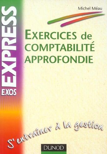 Couverture du livre « Express ; Exercices De Comptabilite Approfondie » de Michel Meau aux éditions Dunod