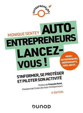 Couverture du livre « Auto-entrepreneurs, lancez-vous : s'informer, se protéger et piloter son activité (3e édition) » de Sentey Monique aux éditions Dunod
