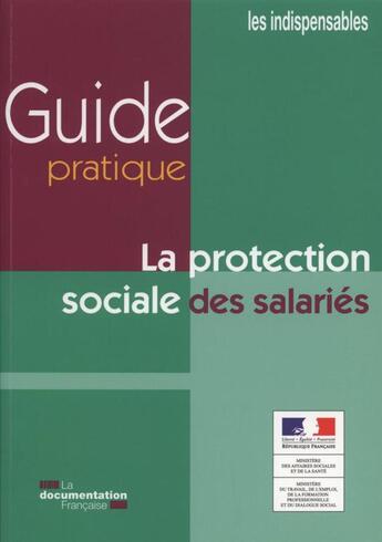 Couverture du livre « La protection sociale des salariés » de Ministere Du Travail Des Relations Sociales De La Famille aux éditions Documentation Francaise