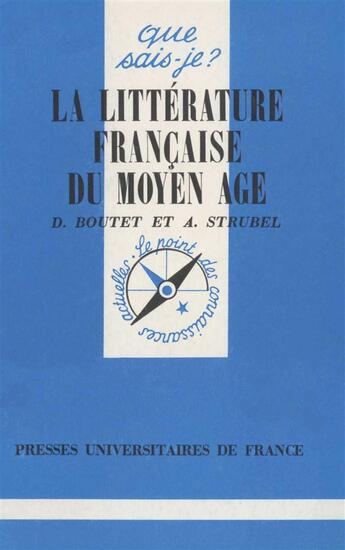 Couverture du livre « La littérature française du moyen âge » de Armand Strubel et Dominique Boutet aux éditions Que Sais-je ?