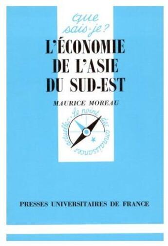 Couverture du livre « L'economie de l'asie du sud-est qsj 769 » de Marcel Moreau aux éditions Que Sais-je ?