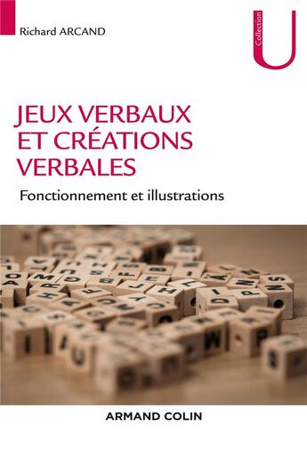 Couverture du livre « Jeux verbaux et créations verbales ; fonctionnement et illustrations » de Richard Arcand aux éditions Armand Colin