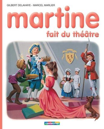 Couverture du livre « Martine fait du théâtre » de Delahaye Gilbert et Marlier Marcel aux éditions Casterman Jeunesse