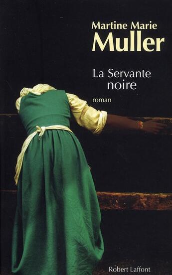 Couverture du livre « La servante noire » de Martine Muller aux éditions Robert Laffont