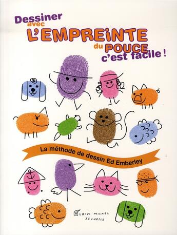 Couverture du livre « Dessiner avec l'empreinte du pouce, c'est facile ! » de Ed Emberley aux éditions Albin Michel Jeunesse