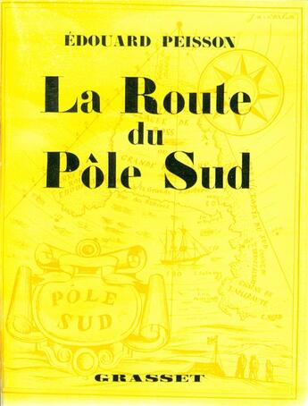 Couverture du livre « La route du pôle sud » de Edouard Peisson aux éditions Grasset