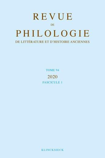 Couverture du livre « Revue de philologie, de litterature et d'histoire anciennes volume 94-1 - fascicule 1 (édition 2020) » de Hoffmann Philippe aux éditions Klincksieck