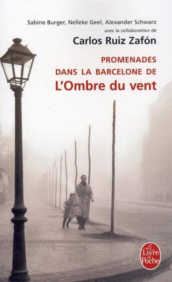 Couverture du livre « Promenades dans la Barcelone de l'ombre du vent » de Burger-S+Geel-N+Schw aux éditions Le Livre De Poche