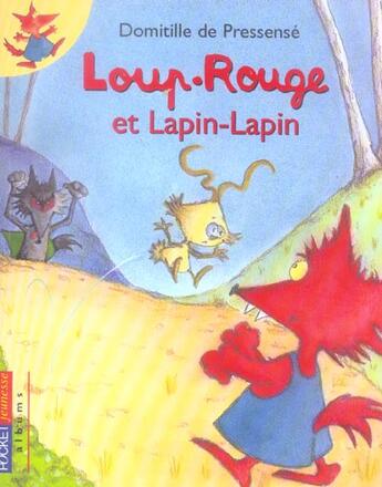 Couverture du livre « Loup-rouge et lapin-lapin » de Pressense D D. aux éditions Pocket Jeunesse