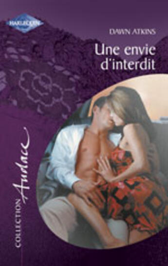 Couverture du livre « Une Envie D'Interdit » de Dawn Atkins aux éditions Harlequin