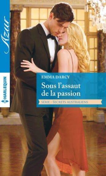 Couverture du livre « Sous l'assaut de la passion » de Emma Darcy aux éditions Harlequin