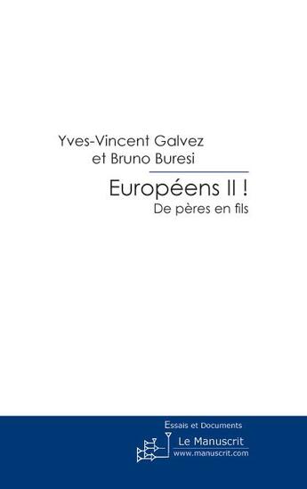 Couverture du livre « Européens! t.2 ; de pères en fils » de Yves Calvez aux éditions Le Manuscrit