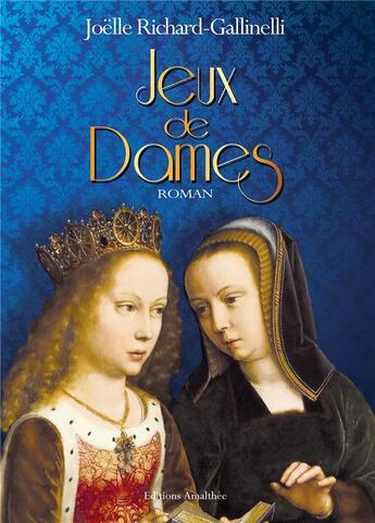 Couverture du livre « Jeux de dames » de Joelle Richard-Gallinelli aux éditions Amalthee