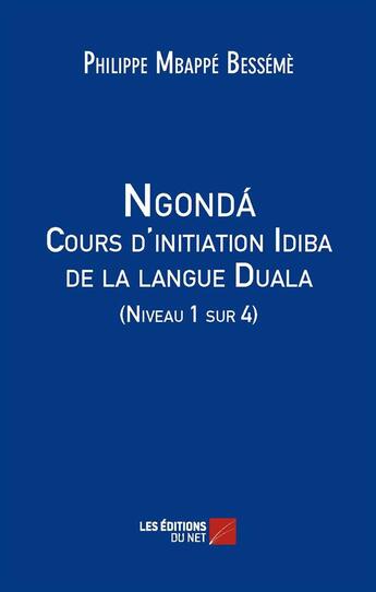 Couverture du livre « Ngonda » de Philippe Mbappe Bess aux éditions Editions Du Net