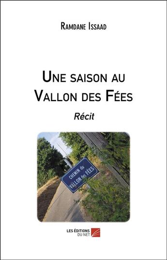 Couverture du livre « Une saison au vallon des fées » de Ramdane Issad aux éditions Editions Du Net