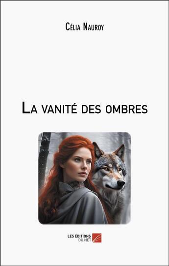 Couverture du livre « La vanité des ombres » de Celia Nauroy aux éditions Editions Du Net