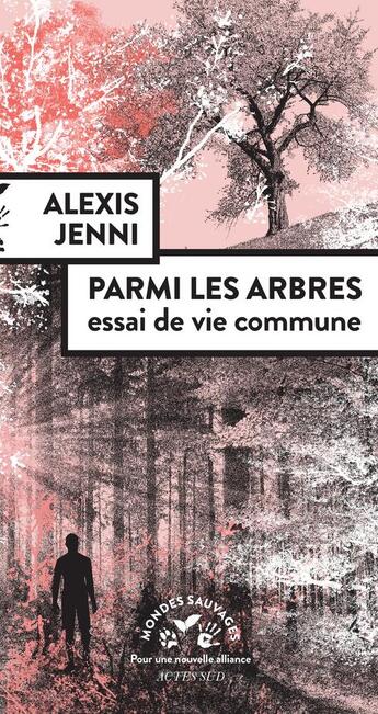 Couverture du livre « Parmi les arbres : essai de vie commune » de Alexis Jenni aux éditions Actes Sud