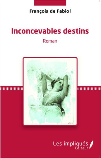 Couverture du livre « Inconcevables destins » de Francois De Fabiol aux éditions L'harmattan