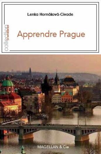 Couverture du livre « Apprendre Prague » de Lenka Hornakova-Civade aux éditions Magellan & Cie