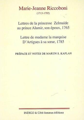 Couverture du livre « Lettres de la princesse Zelmaïde au prince Alamir, son époux, 1765 ; lettre de la marquise d'Artigue à sa soeur, 1785 » de  aux éditions Indigo Cote Femmes