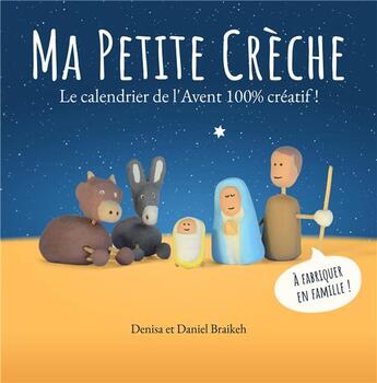 Couverture du livre « Ma petite crèche » de Denisa Braikeh et Daniel Braikeh aux éditions Emmanuel