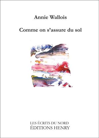 Couverture du livre « Comme on s'assure du sol » de Annie Wallois aux éditions Editions Henry