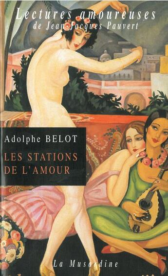 Couverture du livre « Les stations de l'amour » de Belot Adolphe aux éditions La Musardine