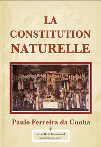 Couverture du livre « La Constitution Naturelle » de Da Cunha, P, Ferreira aux éditions Buenos Books