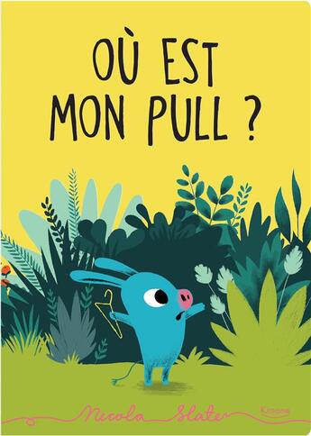 Couverture du livre « Où est mon pull ? » de Nicola Slater aux éditions Kimane