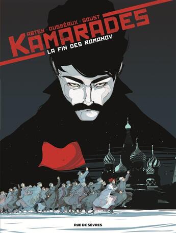 Couverture du livre « Kamarades t1 la fin des romanov » de Goust Mayalen / Duss aux éditions Rue De Sevres