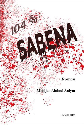 Couverture du livre « 104 % sabena » de Maladjao Abdoul Anlym aux éditions Komedit