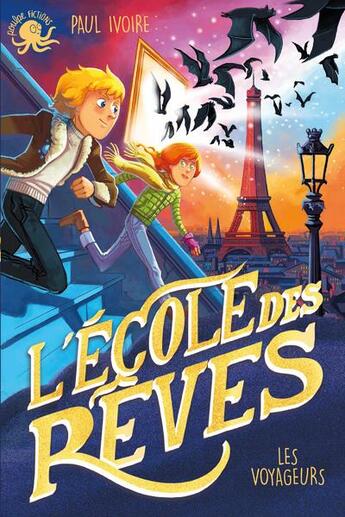 Couverture du livre « L'école des rêves : les voyageurs » de Paul Ivoire aux éditions Poulpe Fictions