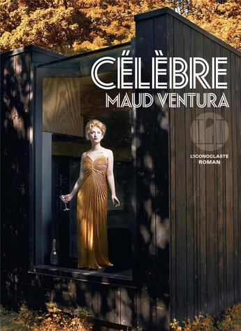 Couverture du livre « Célèbre » de Maud Ventura aux éditions L'iconoclaste