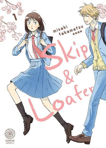 Couverture du livre « Skip & loafer Tome 1 » de Misaki Takamatsu aux éditions Noeve Grafx