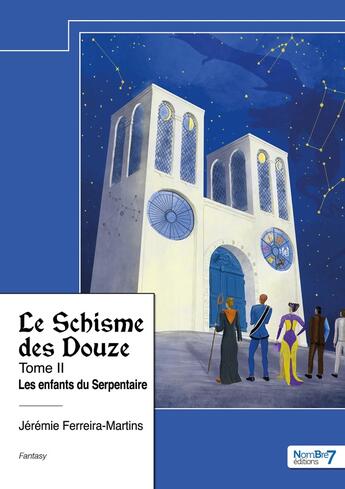 Couverture du livre « Le Schisme des Douze Tome 2 : Les enfants du Serpentaire » de Jeremie Ferreira-Martins aux éditions Nombre 7