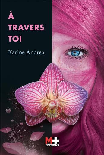 Couverture du livre « À travers toi » de Karine Andrea aux éditions M+ Editions