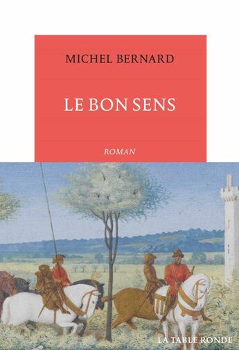 Couverture du livre « Le bon sens » de Bernard Michel aux éditions Table Ronde