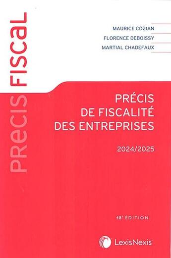 Couverture du livre « Précis de fiscalité des entreprises (édition 2024/2025) » de Maurice Cozian et Martial Chadefaux et Florence Deboissy aux éditions Lexisnexis