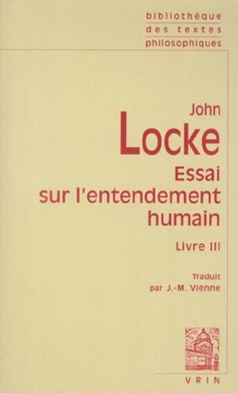 Couverture du livre « Essai sur l'entendement humain - livre iii » de Locke/Vienne aux éditions Vrin