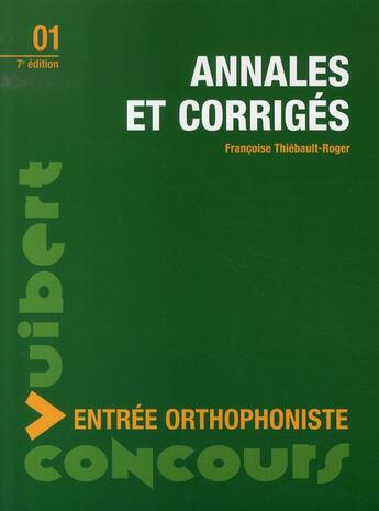 Couverture du livre « Concours d'entrée orthophoniste t.1 ; annales et corrigés (7e édition) » de Francoise Thiebault-Roger aux éditions Vuibert